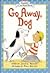 Go Away, Dog (My First I Can Read Book)