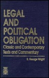 Legal and Political Obligation: Classic and Contemporary Texts and Commentary (Hardcover)