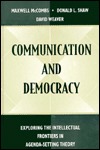 Communication and Democracy: Exploring the intellectual Frontiers in Agenda-setting theory (Routledge Communication Series)