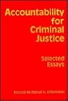 Accountability for Criminal Justice: Selected Essays