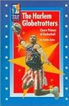 The Harlem Globetrotters: Clown Princes of Basketball (High Five Reading) The Harlem Globetrotters: Clown Princes of Basketball (High Five Reading)
