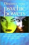 Discover Your Psychic Powers: A Practical Guide to Psychic Development & Spiritual Growth