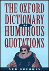 The Oxford Dictionary of Humorous Quotations (Oxford Quick Reference)