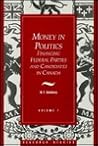 Money in Politics: Financing Federal Parties and Candidates in Canada (1) (Research Studies, V. 1)