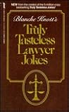 Blanche Knott's Truly Tasteless Lawyer Jokes