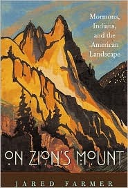 On Zion's Mount: Mormons, Indians, and the American Landscape (Hardcover)