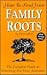 How to Find Your Family Roots