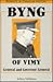 Byng of Vimy: General and Governor General (Reprints in Canadian History)