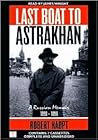 Last Boat to Astrakhan: A Russian Memoir 1990-1996