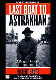 Last Boat to Astrakhan: A Russian Memoir 1990-1996 (Audio Cassette)