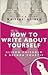 How to Write about Yourself (Allison & Busby Writers' Guides)