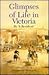 Glimpses of Life in Victori...