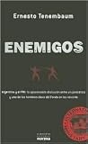 Enemigos: Argentina y El FMI: La Apasionante Discusion Entre Un Periodista y Uno de Los Hombres Clave del Fondo En Los Noventa (Spanish Edition)