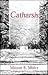 Catharsis by Minnie Miller