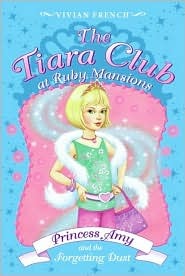 Princess Amy and the Forgetting Dust (The Tiara Club at Ruby Mansions, #6)