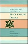 Verb Phrase Patterns in Black English and Creole (African American Life) Verb Phrase Patterns in Black English and Creole (African American Life)