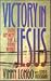 Victory in Jesus: Living Answers for a Dying World