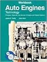 Auto Engines Technology: Principles, Diagnosis, and Service of Engines and Related Systems (Workbook)