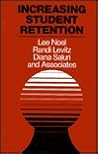Increasing Student Retention: Effective Programs and Practices for Reducing the Dropout Rate (Jossey Bass Higher & Adult Education Series)