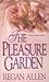 The Pleasure Garden by Regan Allen