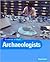 Archaeologists (Scientists at Work)