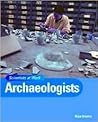 Archaeologists (Scientists at Work)