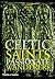 Celtic Saints by Elizabeth Rees