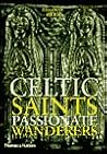 Celtic Saints: Passionate Wanderers