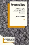 Structuralism: A Philosophy for the Human Sciences (Contemporary Studies in Philosophy and the Human Sciences)