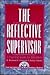 The Reflective Supervisor: ...