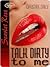 Talk Dirty To Me