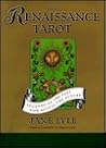 The RENAISSANCE TAROT: LEGENDS OF THE PAST NOW REVEAL THE FUTURE