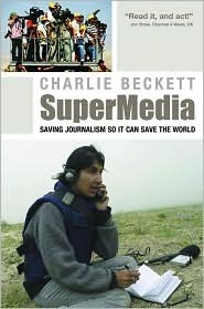 SuperMedia: Saving Journalism So It Can Save the World (Paperback)