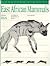 East African Mammals: An Atlas of Evolution in Africa, Volume 3, Part A: Carnivores (Volume 4)