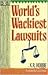 World's Wackiest Lawsuits