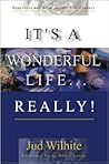 It's a Wonderful Life...really: Happiness and Hope for the 21st Century