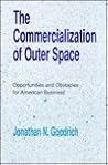 The Commercialization of Outer Space: Opportunities and Obstacles for American Business The Commercialization of Outer Space: Opportunities and Obstacles for American Business