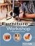 Furniture Workshop: A Woodworker's Guide