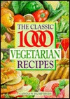 The Classic 1000 Vegetarian Recipes (Paperback)