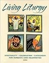 Living Liturgy: Year C (2004): Spirituality, Celebration, and Catechesis for Sundays and Solemnities Living Liturgy: Year C (2004): Spirituality, Celebration, and Catechesis for Sundays and Solemnities