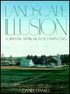 Landscape Illusion: A Spatial Approach to Painting (Paperback)