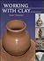 Working in Clay: An Introduction to Ceramics