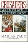 Crusaders: Voices from the Abortion Front Crusaders: Voices from the Abortion Front