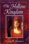 The Hollow Kingdom by Clare B. Dunkle