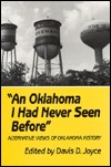 "An Oklahoma I Had Never Seen Before": Alternative Views of Oklahoma History (Hardcover)