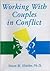 Working with Couples in Conflict by Susan Heitler