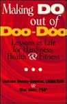 Making Do Out of Doo-Doo: Lessons in Life for Hardiness, Health & Fitness Making Do Out of Doo-Doo: Lessons in Life for Hardiness, Health & Fitness