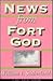 News from Fort God (First Novel)