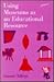 Using Museums As an Educational Resource: An Introductory Handbook for Students and Teachers