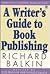 A Writer's Guide to Book Pu...